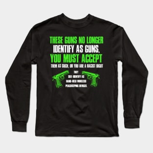 Funny Gun Lover These Guns No Longer Identify As Guns Long Sleeve T-Shirt